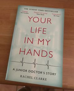 Your life in my hands a junior doctors story