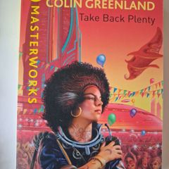 Colin Greenland / Take Back Plenty / 2013