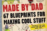 Made By Dad : 67 Blueprints for Making Cool Stuff PB