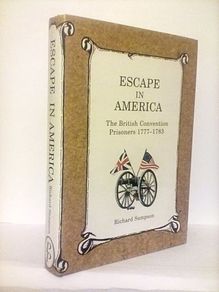 Escape in America: The British Convention Prisoners 1777-1783 by Richard Sampson (HQ416)