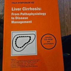Liver Cirrhosis: From Pathophysiology To Disease Managment.  Falk Symposium 162. Complete With Cd. Hardback With Dustjacket In Very Good Condition.  See Photos For Same.