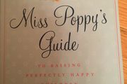 Book...Miss Poppies Guide to Raising Perfectly Happy Children