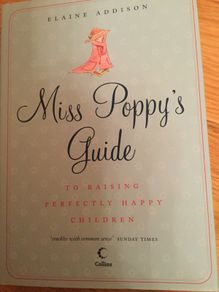 Book...Miss Poppies Guide to Raising Perfectly Happy Children
