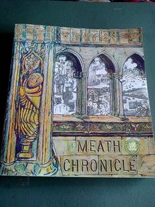 Meath Chronicle One hundred years of life and times in North Leinster Ireland