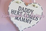 Large 'Daddy Here Come Mammy' heart shape keepsake wedding accessories or gift