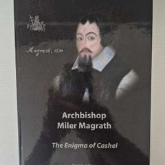 Rare Signed Hardback, Archbishop Miler Magrath 1522 to 1622: The Enigma of Cashel