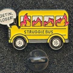 Struggle bus, pin back badge.