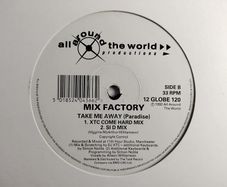 Mix Factory - Take Me Away - All Around The World Records - Proper XTC Come HARD Mix INCLUDED!