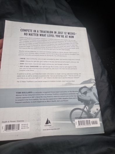 Tom Holland  The 12 Week Triathlete, 2nd Edition-Revised and Updated: Everything You Need to Know to Train and Succeed in Any Triathlon in Just Three Months - No Matter Your Skill Level