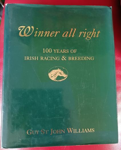 Winner all right/ 100 years of Irish Racing & Breeding/Guy ST John Williams/ 1999/ Limited edition