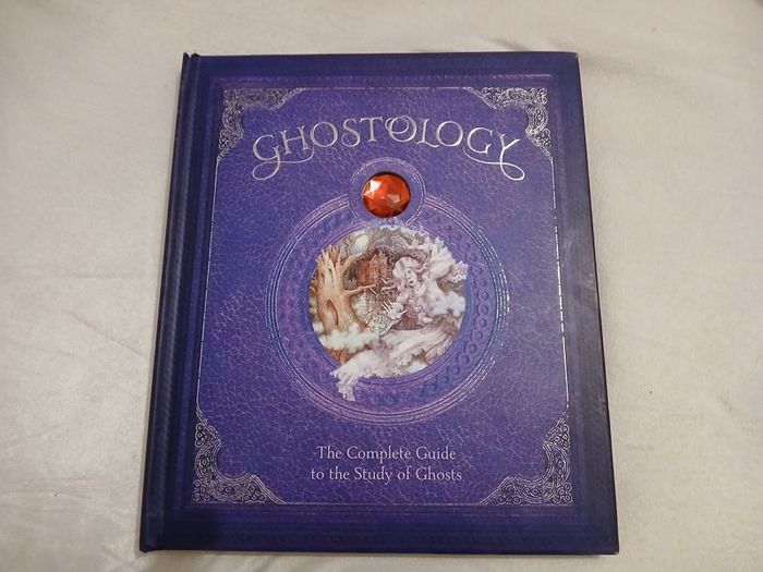 Ghostology: The Complete Guide to the Study of Ghosts
