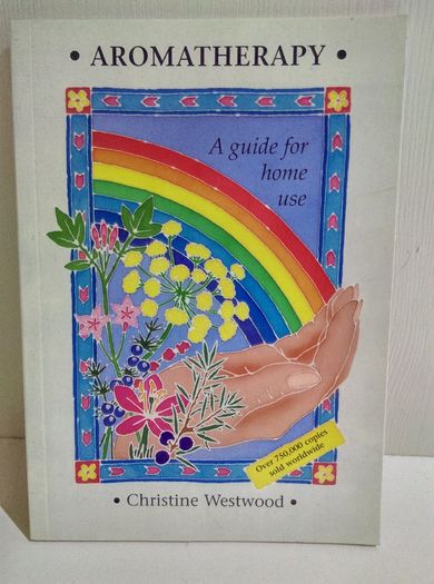 Aromatherapy A Guide For Home Use By Christine Westwood Book