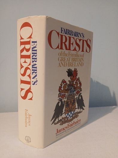 Fairbairn's Crests of the Families of Great Britain and Ireland by James Fairbairn