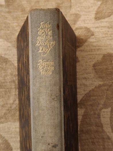 John And Me & The Dickery Dog. By Marion St John Webb. Illustrated By  A.h. Watson.  First Edition 1930. Hardback In Good Condition. See Photos For Condition  35.