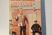 A Short History of Socialism by George Lichtheim