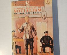 A Short History of Socialism by George Lichtheim