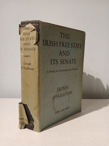 The Irish Free State and Its Senate by Donal O'Sullivan 1940 Edition