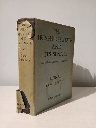 The Irish Free State and Its Senate by Donal O'Sullivan 1940 Edition