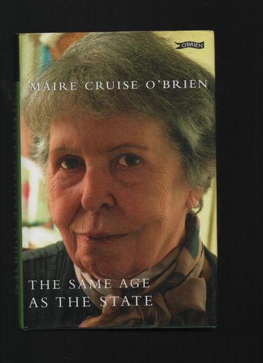 Maire Cruise O'Brien. The Same Age As The State.