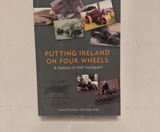 Putting Ireland on Four Wheels. A History of Irish Transport. Austin O'Sullivan. Softcover.