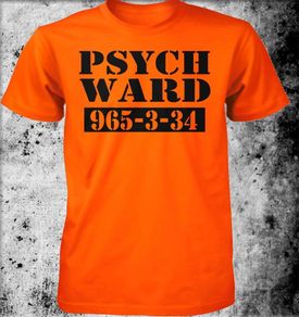 Psych Ward t-shirt halloween costume t-shirts cool funny slogan t-shirt