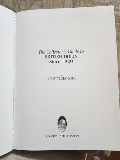 The Collectir's Guide To British Dolls Since 1920. By Collette Mansell. First Edition Large Volume Paperback In Good Condition.