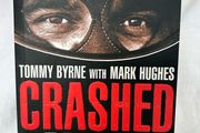 Crashed and Byrned, The Greatest Racing Driver You Never Saw By Tommy Byrne