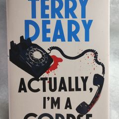 Terry Deary, Actually I'm a Corpse, hardback (26232)