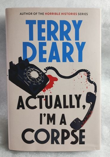 Terry Deary, Actually I'm a Corpse, hardback (26232)