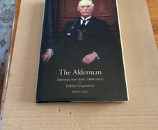 Tom Kelly - The Alderman by Sheila Varden. 1st Edition