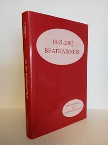 Beathaisneis 1983-2002 by Marie Ni Mhurchu agus Diarmuid Breathnach (Limited First Edition / Signed by Both Authors) (HQ505)