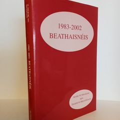 Beathaisneis 1983-2002 by Marie Ni Mhurchu agus Diarmuid Breathnach (Limited First Edition / Signed by Both Authors) (HQ505)