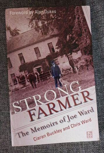 Strong Farmer/ Joe Ward/ 2007/ 1st edition / Liberties Press