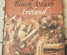 A History Of The Black Death In Ireland by Maria Kelly