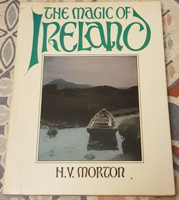 The Magic Of Ireland by H.V. Morton