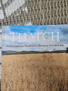 Thatch. Voices From Traditional Housesof Co Laois. First Edition Large Volume Paperback In Good Condition.  See Photos For Same.