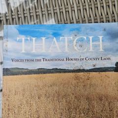 Thatch. Voices From Traditional Housesof Co Laois. First Edition Large Volume Paperback In Good Condition.  See Photos For Same.