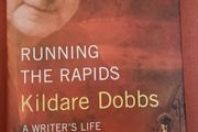 Kildare Dobbs / Running the Rapids / A Writers Life/ 1st edition/ Lilliput