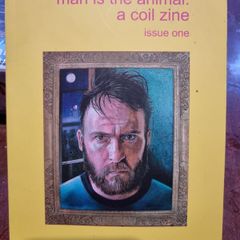 Man is the animal: a Coil zine issue one