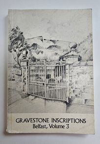 Gravestone Inscriptions Belfast Vol 3 - Belfast History Book - Geneology Related Book