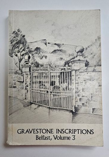 Gravestone Inscriptions Belfast Vol 3 - Belfast History Book - Geneology Related Book