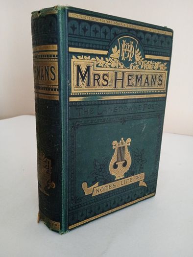 The Poetical Works of Mrs. Hemans: Reprinted from the Early Editions with Memoir, Explanatory Notes, Etc by Mrs Hemans (RB172)