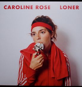 Caroline Rose Loner lp