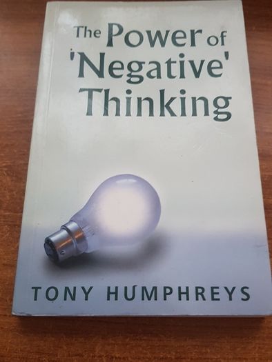 The Power of 'Negative' Thinking, Tony Humphreys, psychology