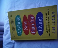 A whole new plan for living by Jim Lucey