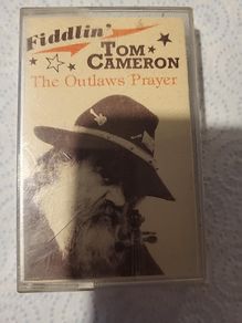 Fiddlin Tom Cameron The Outlaws Prayer Cassette Tape