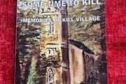 Some Time To Kill. Memories Of Kill Village Co Kildare.  By Tony Carr. First Edition Paperback In Good Condition.