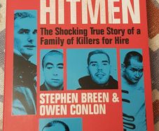 The Hitmen: The Shocking True Story Of A Family zof Killers For Hire by Stephen Breen & Owen Conlon