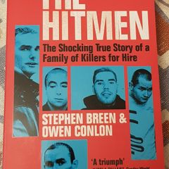 The Hitmen: The Shocking True Story Of A Family zof Killers For Hire by Stephen Breen & Owen Conlon