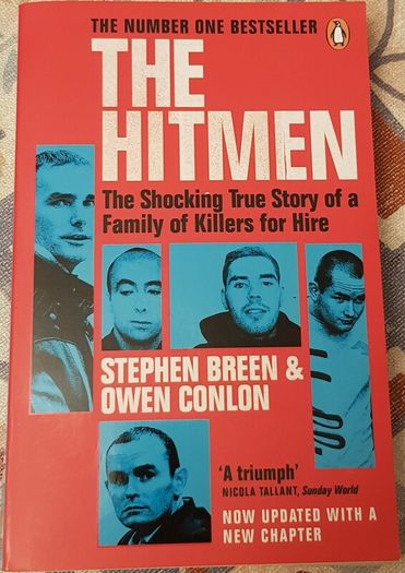 The Hitmen: The Shocking True Story Of A Family zof Killers For Hire by Stephen Breen & Owen Conlon